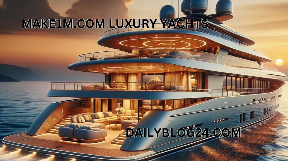 Make1m.com Luxury Yachts