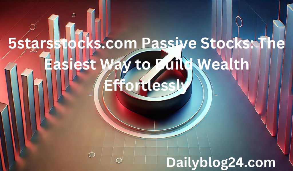 5starsstocks.com Passive Stocks